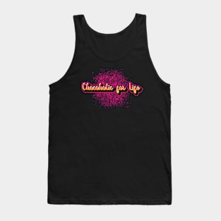 Chocoholic for life funny saying for old people Tank Top